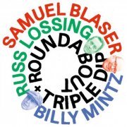 Samuel Blaser, Russ Lossing, Billy Mintz - Roundabout / Triple Dip (2023)