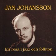 Jan Johansson - En resa i jazz och folkton (1995)