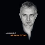 Alfio Origlio - Absyrations (2019)