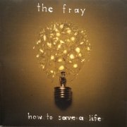 The Fray - How to Save a Life (2006)