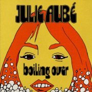 Julie Aubé - Boiling Over (2024) [Hi-Res]