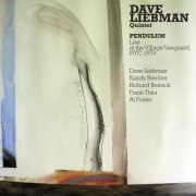 Dave Liebman Quintet - Pendulum: Live at the Village Vanguard 1978 - 1979 (2010)