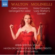 Anna Serova, Haydn Orchestra of Bolzano and Trento, Roberto Molinelli - Walton: Cello Concerto (Arr. for Viola & Orchestra by Anna Serova) - Roberto Molinelli: Lady Walton's Garden (2023) [Hi-Res]