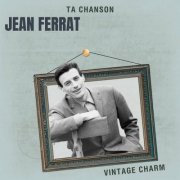 Jean Ferrat - Ta chanson - Jean Ferrat (Vintage Charm) (2023)