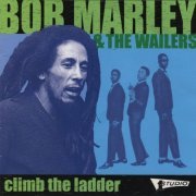 Bob Marley & The Wailers - Climb the Ladder (2015)