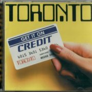 Toronto - Get It On Credit (1982) [2002]