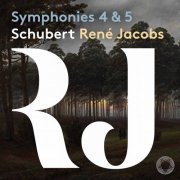 B'Rock Orchestra, René Jacobs - Schubert: Symphonies Nos. 4 and 5 (2021) [DSD256]