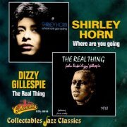 Shirley Horn, Dizzy Gillespie - Where Are You Going / The Real Thing (1996)