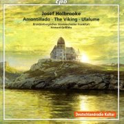 Brandenburgisches Staatsorchester Frankfurt, Howard Griffiths - Joseph Holbrooke: Symphonic Poems (2009)