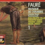 Jean-Philippe Collard, Augustin Dumay, Frédéric Lodéon, Michel Debost - Fauré: Musique de Chambre, Vol. 1 (1988)