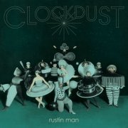 Rustin Man - Clockdust (2020) [Hi-Res]