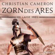 Christian Cameron, Erich Wittenberg - Der lange Krieg: Zorn des Ares (2022)