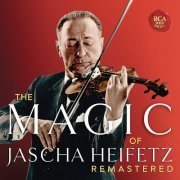 Jascha Heifetz - The Magic of Jascha Heifetz (2016)