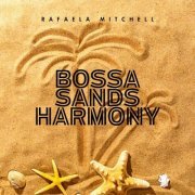 Rafaela Mitchell - Bossa Sands Harmony (2024) Hi-Res