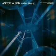 Andy Clausen - Few Ill Words: Solo Trombone at The TANK, Vol. 1 (2024) [Hi-Res]