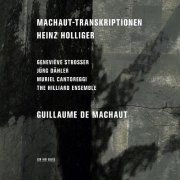 Geneviève Strosser, Jürg Dähler, Muriel Cantoreggi & The Hilliard Ensemble - Heinz Holliger: Machaut-Transkriptionen (2015) [Hi-Res]