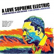 A Love Supreme Electric, Vinny Golia, John Hanrahan, Henry Kaiser, Wayne Peet, Mike Watt - A Love Supreme & Meditations (2020) [Hi-Res]