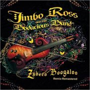 Jimbo Ross & The Bodacious Band - Zydeco Boogaloo (Remix-Remastered) (2019)