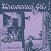 Unessential Oils - Unessential Oils (2024) [Hi-Res]