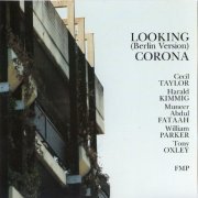 Cecil Taylor - Looking (Berlin Version) Corona (1989)