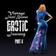 VA - Vintage Jazz'Bossa EROTIC Journey, Vol. II (2020)