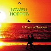 Lowell Hopper - A Touch of Sunshine (2014)