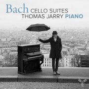 Thomas Jarry - J.S. Bach: Cello Suites (Arr. for Piano) (2024) [Hi-Res]