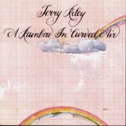 Terry Riley - A Rainbow In Curved Air (1969/1990)