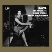 Marcelle Meyer - Ravel: The Complete Piano Works (2020)
