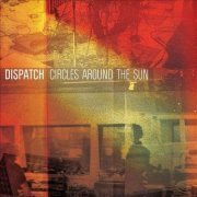 Dispatch - Circles Around The Sun (2012)