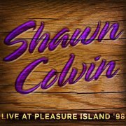 Shawn Colvin - Live At Pleasure Island '98 (2020)