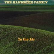 The Handsome Family - In The Air (2000)