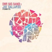 SWR Big Band & Joe Gallardo - It Is What It Is (2024) [Hi-Res]