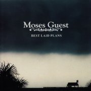 Moses Guest - Best Laid Plans (2007)