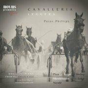Peter Phillips - Cavalleria Leggera: Brilliant Piano from the Golden Age (2023)