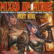 Various Artist – Mixed Up Minds Part Nine: Obscure Rock And Pop From The British Isles 1969-1975 (2014)