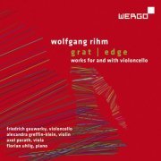 Friedrich Gauwerky - Wolfgang Rihm: Grat - Edge (2022)