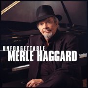 Merle Haggard - Unforgettable Merle Haggard (2004)