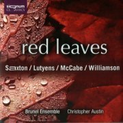 Brunel Ensemble, Christopher Austin - Red Leaves (2005)