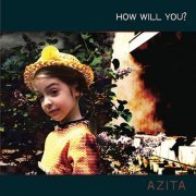 Azita - How Will You? (2009)