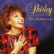 Shirley Bassey - That's What Friends Are For (1991)