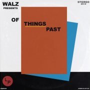 Walz - Of Things Past (2019)