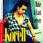 Korell - Make It Last Forever (Digitally Remastered) (2009) FLAC