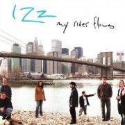 IZZ - My River Flows (2005) Lossless