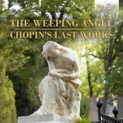 Georgijs Osokins, Yuan Sheng, Rem Urasin, Benedict Kloeckner, Anna Fedorova - The Weeping Angel - Chopin's Last Works (2022)