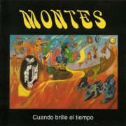 Montes - Cuando Brille El Tiempo (Reissue) (1974/2001)