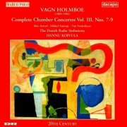 Danish Radio Symphony Orchestra, Hannu Koivula - Holmboe : Chamber Concertos, Vol. 3 (Nos. 7, 8 & 9) (1997)