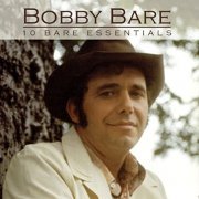 Bobby Bare - 10 Bare Essentials (2006)