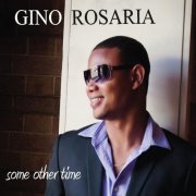 Gino Rosaria - Some Other Time (2013) [flac]