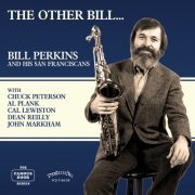 Bill Perkins and his San Franciscans - The Other Bill… (2016)